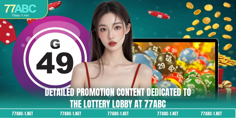 Detailed promotion content dedicated to the lottery lobby at 77ABC