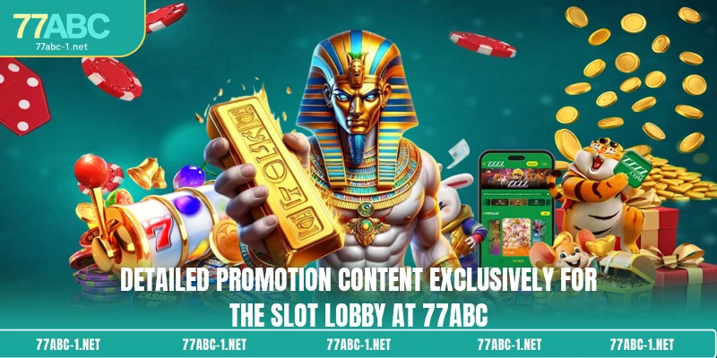 Detailed promotion content exclusively for the slot lobby at 77ABC