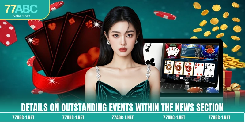 Details on outstanding events within the news section