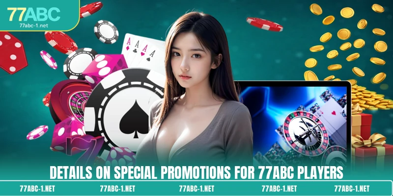 Details on special promotions for 77ABC players