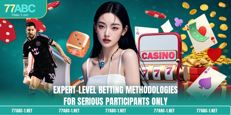 Expert-level betting methodologies for serious participants only