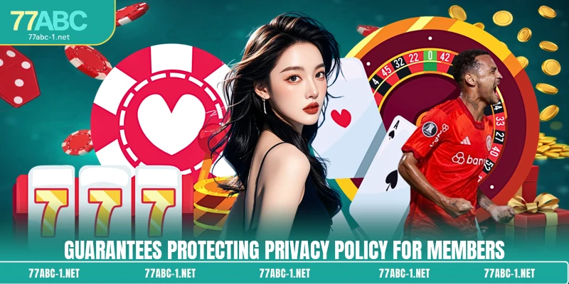 Guarantees protecting Privacy policy for members