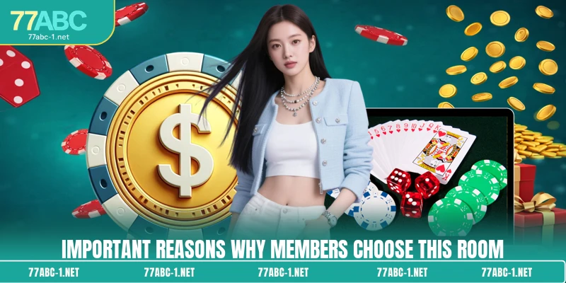 Important reasons why members choose this room
