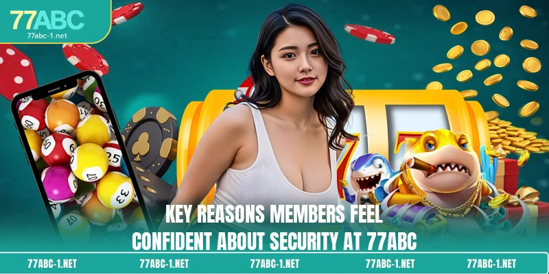 Key reasons members feel confident about security at 77ABC