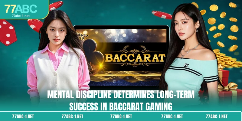 Mental discipline determines long-term success in baccarat gaming