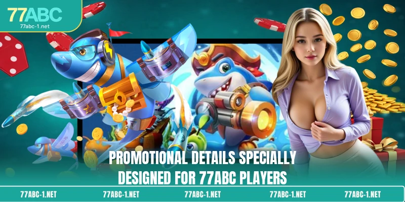 Promotional details specially designed for 77ABC players