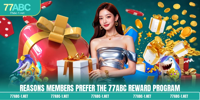 Reasons Members Prefer the 77ABC Reward Program
