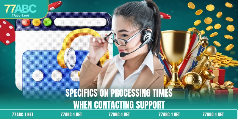 Specifics on processing times when contacting support