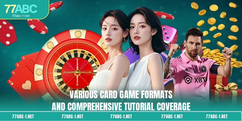 Various card game formats and comprehensive tutorial coverage