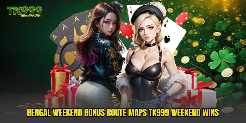 Bengal Weekend Bonus Route Maps TK999 Weekend Wins
