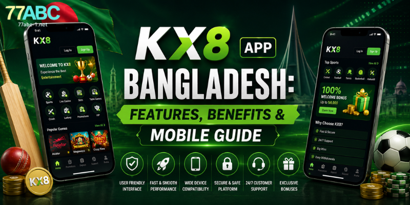 KX8 App Bangladesh: Features, Benefits & Mobile Guide