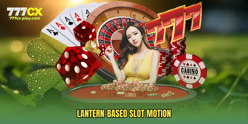 Lantern-Based Slot Motion