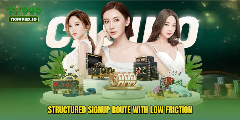 Structured signup route with low friction