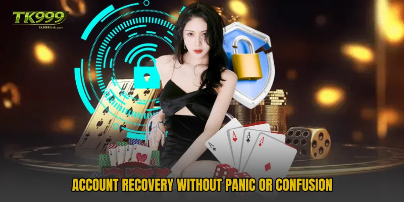 Account recovery without panic or confusion