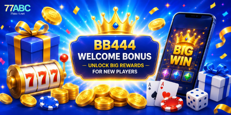 BB444 Welcome Bonus – Unlock Big Rewards for New Players