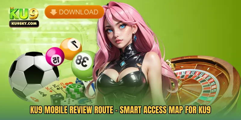 KU9 Mobile Review Route - Smart Access Map for KU9