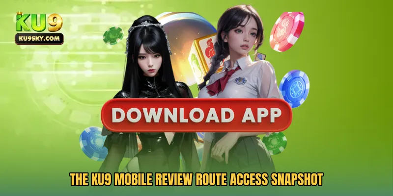 The KU9 Mobile Review Route access snapshot